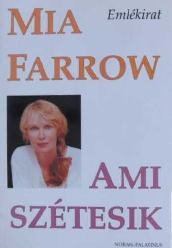 Mia Farrow: Ami szétesik \(emlékirat)
