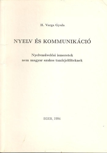 H. Varga Gyula: Nyelv és kommunikáció