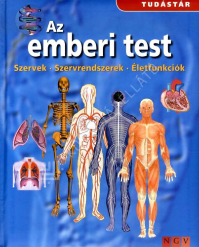 : Az emberi test - Szervek - Szervrendszerek - Életfunkciók