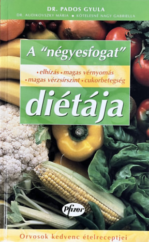 Dr. Pados Gyula: A "négyesfogat" diétája