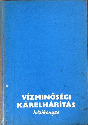 Katona Emil (Szerk.): A Vízminőségi kárelhárítás kézikönyve