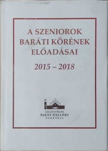 Környei Ernő: A Szeniorok Baráti Körének előadásai, 2015-2018