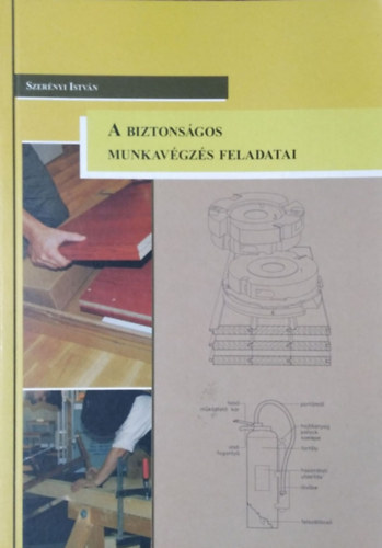Szerényi István: A biztonságos munkavégzés feladatai