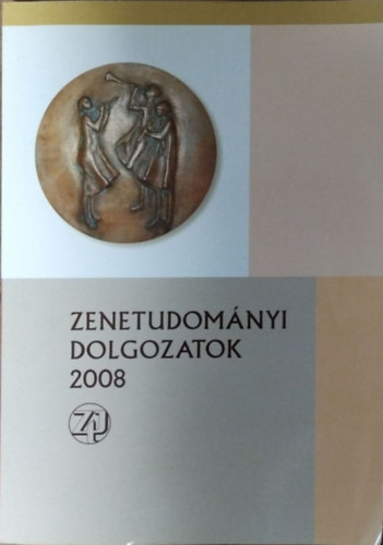Kiss Gábor (szerk.): Zenetudományi Dolgozatok 2008 - Falvy Zoltán 80.születésnapja tiszteletére