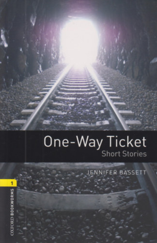Jennifer Bassett: One-way ticket-short stories (oxford bookworms)