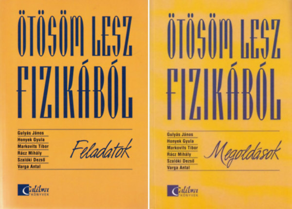 Gulyás-Honyek-Markovics-Rácz-Szalóki-Varga: Ötösöm lesz fizikából I-II. Feladatok, Megoldások