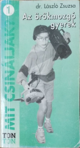 László Zsuzsa: Az örökmozgó gyerek