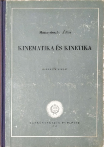 Muttnyánszky Ádám: Kinematika és kinetika