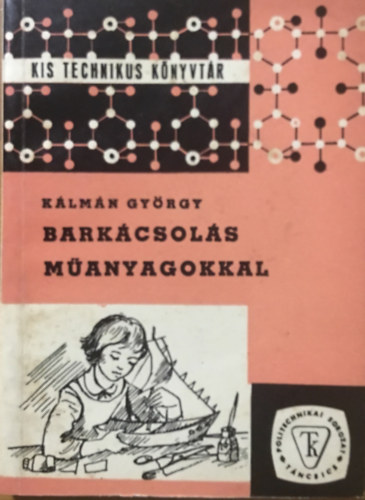 Kálmán György: Barkácsolás műanyagokkal