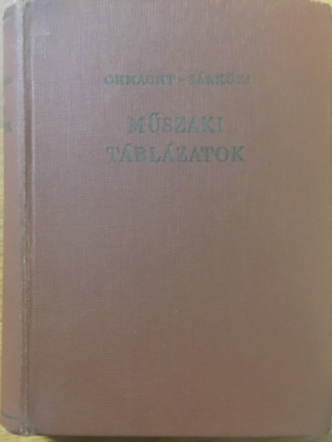 Összeállította Ohmacht Róbert; és Sárközi Zoltán: Műszaki táblázatok