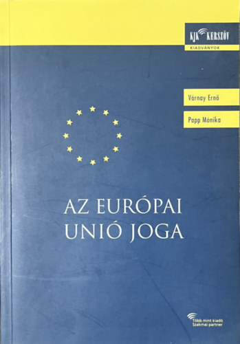 Várnay Ernő; Papp Mónika: Az Európai Unió joga