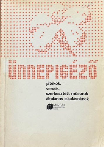 Gabnai Katalin (szerk.): Ünnepigéző (játékok, versek, szerkesztett műsorok ált. iskolásoknak)