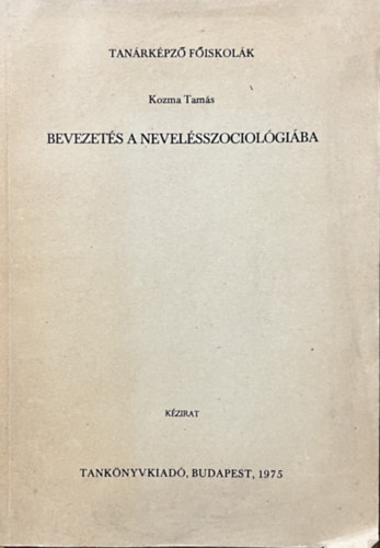 Kozma Tamás: Bevezetés a nevelésszociológiába