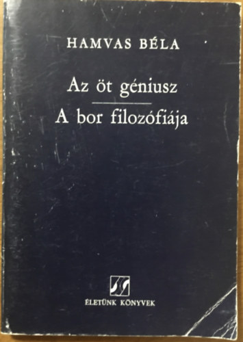 Hamvas Béla: Az öt géniusz-A bor filozófiája