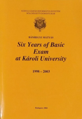 Bánhegyi Mátyás: Six Years of Basic Exam at Károli University, 1998-2003
