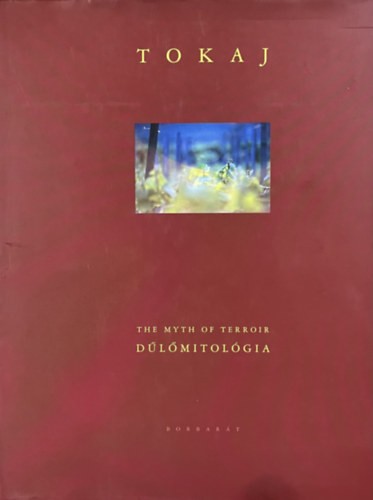 Alkonyi László: Tokaj - Dűlőmitológia