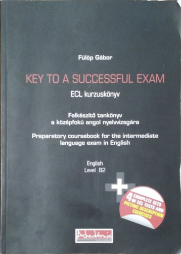 Fülöp Gábor: Key To a Successful Exam - ECL kurzuskönyv