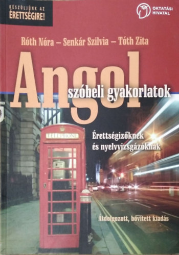 Róth Nóra; Senkár Szilvia; Tóth Zita: Angol szóbeli gyakorlatok - Középszint