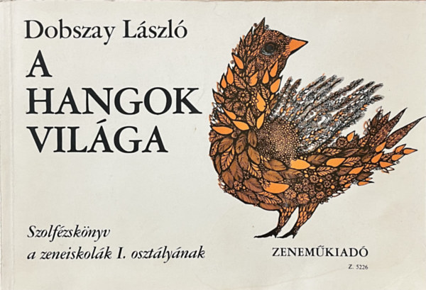 Dobszay László: A hangok világa - Szolfézskönyv a zeneiskolák I. osztályának