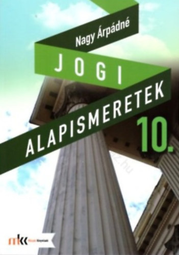 Nagy Árpádné: Jogi alapismeretek 10. osztály