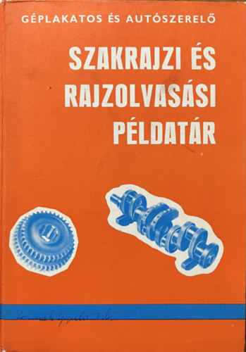 Mohácsi István: Géplakatos és autószerelő szakrajzi és rajzolvasási példatár