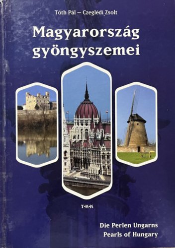 Tóth Pál; Czeglédi Zsolt: Magyarország gyönygszemei
