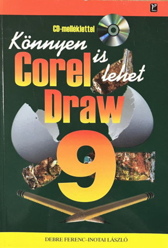 Debre; Inotai: CorelDRAW 9 (Könnyen is lehet)