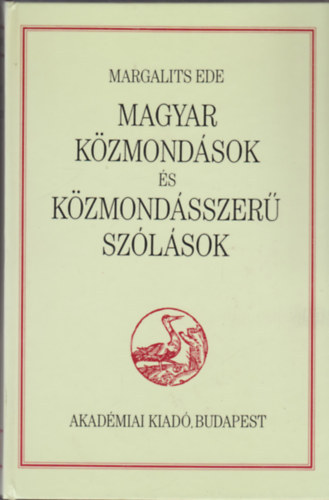 Dr. Margalits Ede: Magyar közmondások és közmondásszerű szólások