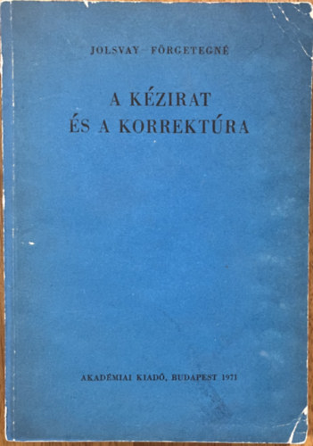 Jolsvay-Förgetegné: A kézirat és a korrektúra