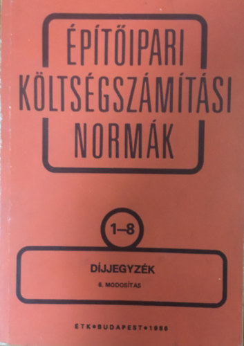 : Építőipari költségszámítási normák 1-8. díjjegyzék