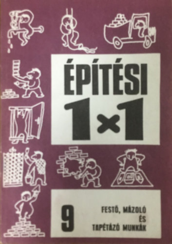 : Új Építési 1x1 - 9. Festő, mázoló és tapétázó munkák
