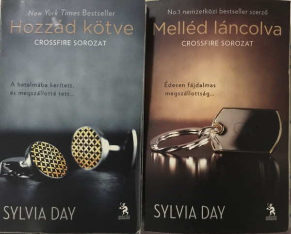 Sylvia Day: 2 db Crossfire sorozat: Hozzád kötve + Melléd láncolva