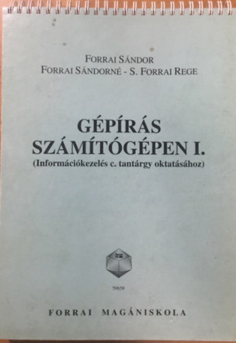 Forrai Sándor Forrai Sándorné S. Forrai Rege: Gépírás számítógépen I.