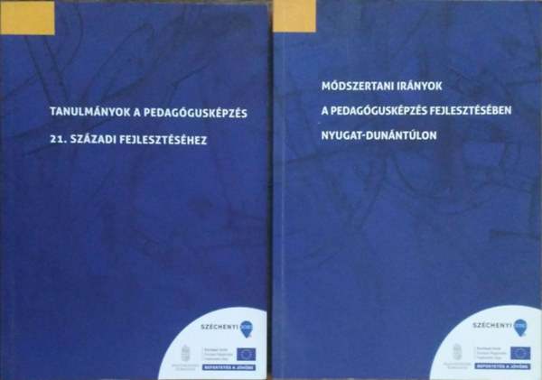 Kispálné Horváth Mária (szerk.): Módszertani irányok a pedagógusképzés fejlesztésében a Nyugat-Dunántúlon + Tanulmányok a pedagógusképzés 21. századi fejlesztéséhez