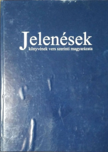 Ellen Gould White: A Jelenések Könyvének vers szerinti magyarázata