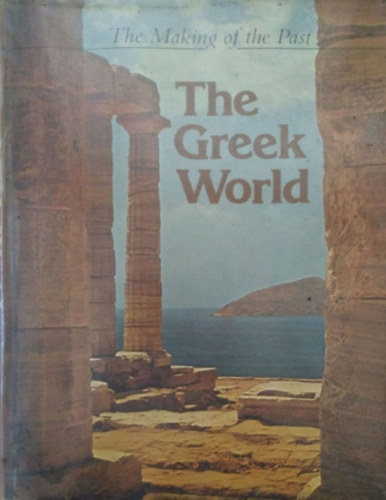 Roger Ling: The Greek World (The Making of the Past)