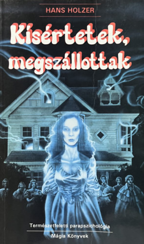 Hanz Holzer: Kísértetek, megszállottak