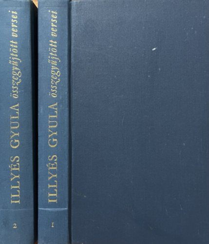 Illyés Gyula: Illyés Gyula összegyűjtött versei I-II.