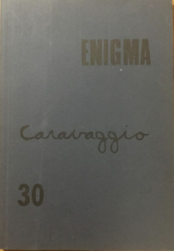 Rényi András (szerk.): Enigma - Művészetelméleti folyóirat 30. Caravaggio