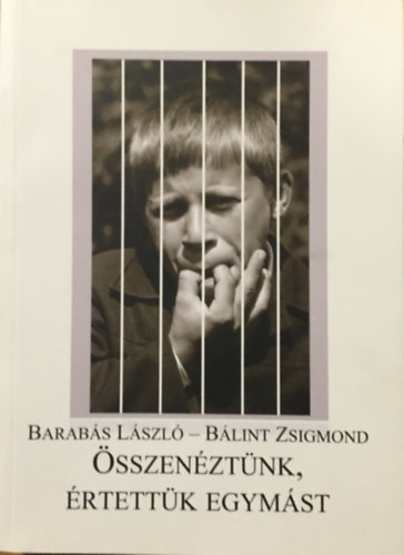 Barabás László, Bálint Zsigmond: Összenéztünk, értettük egymást