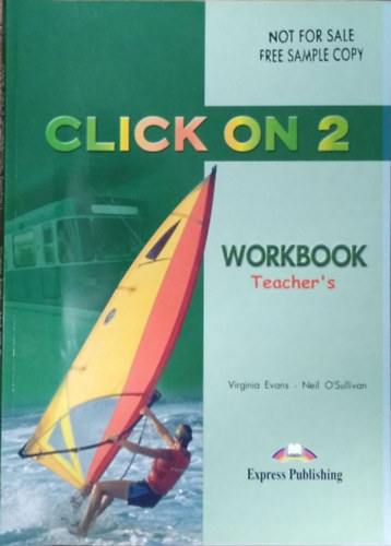 Virginia Evans - Neil O'Sullivan: Click on 2. - Workbook - Teacher's