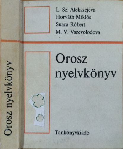 L. Sz. Alekszejeva et al.: Orosz nyelvkönyv a természettudományi és a műszaki nyelvet tanulók számára I.