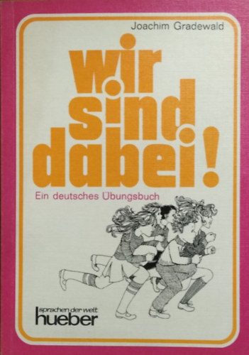 Joachim Gradewald: Wir sind dabei! - Ein deutsches Übungsbuch