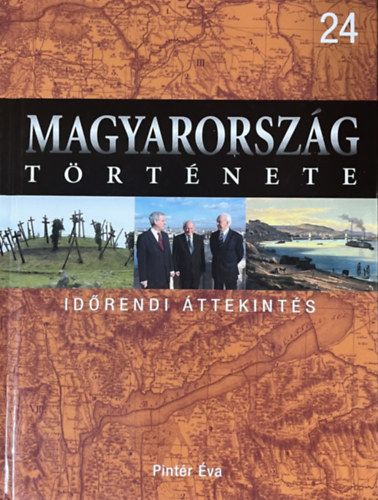Pintér Éva: Időrendi áttekintés (Magyarország története 24.)