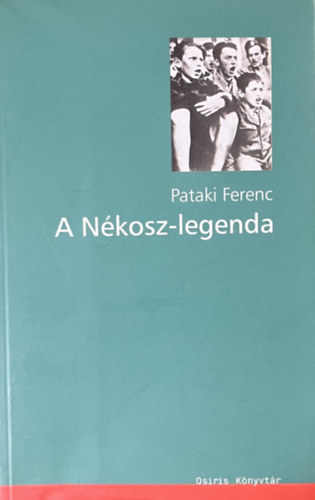 Pataki Ferenc: A Nékosz-legenda