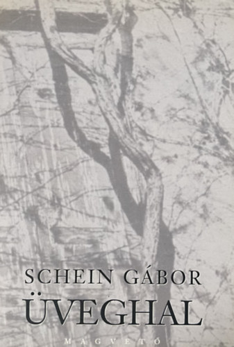 Schein Gábor: Üveghal
