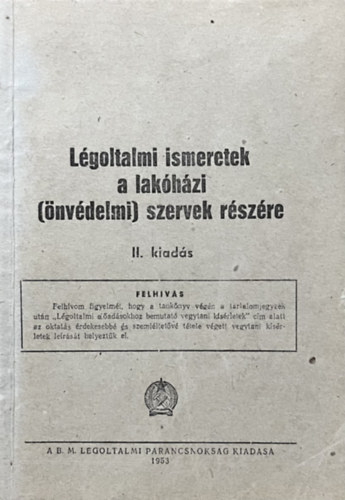 Pinczés János szds.felelős kiadó: Légoltalmi ismeretek a lakóházi (önvédelmi) szervek részére (II. kiadás)