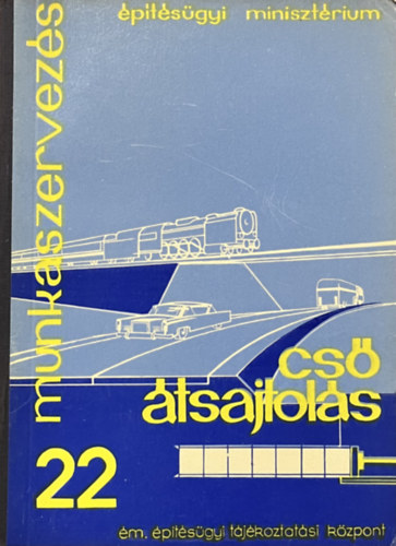 Kerényi Tamás: Csőátsajtolás (Munkaszervezés 22)
