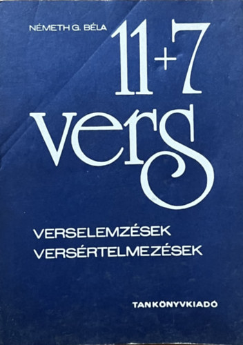 Németh G. Béla: 11+7 vers (Verselemzések, versértelmezések)