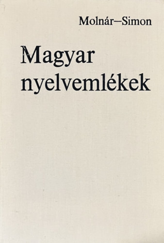 Molnár József-Simon Györgyi: Magyar nyelvemlékek